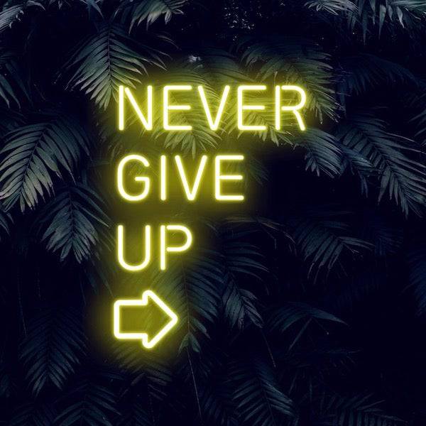 Never Give Up LED Neon Sign - Made in London Inspirational Neon Signs - Planet Neon